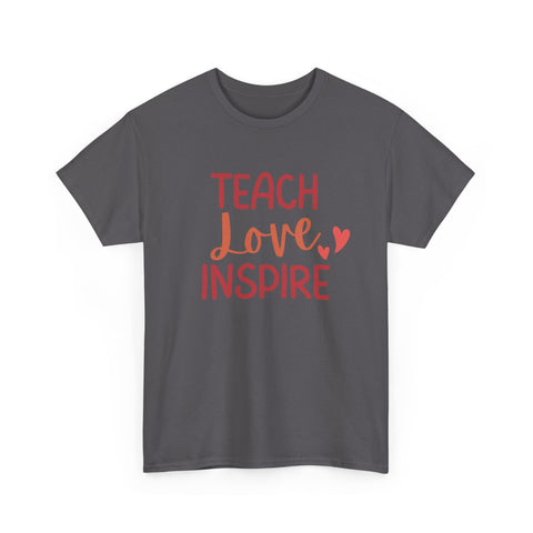 Teach Love Inspire Unisex Heavy Cotton Tee | Inspirational Teacher T-Shirt, Motivational Gift, Classroom Apparel, Education Shirt, Teacher