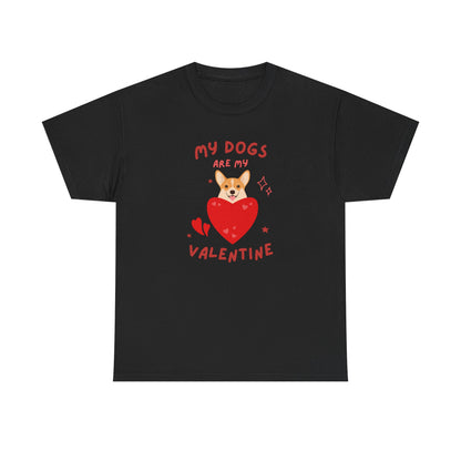 My Dogs Are My Valentine T-Shirt, Dog Lover Gift, Unisex Cotton Tee, Valentine's Day Apparel, Cute Dog Shirt