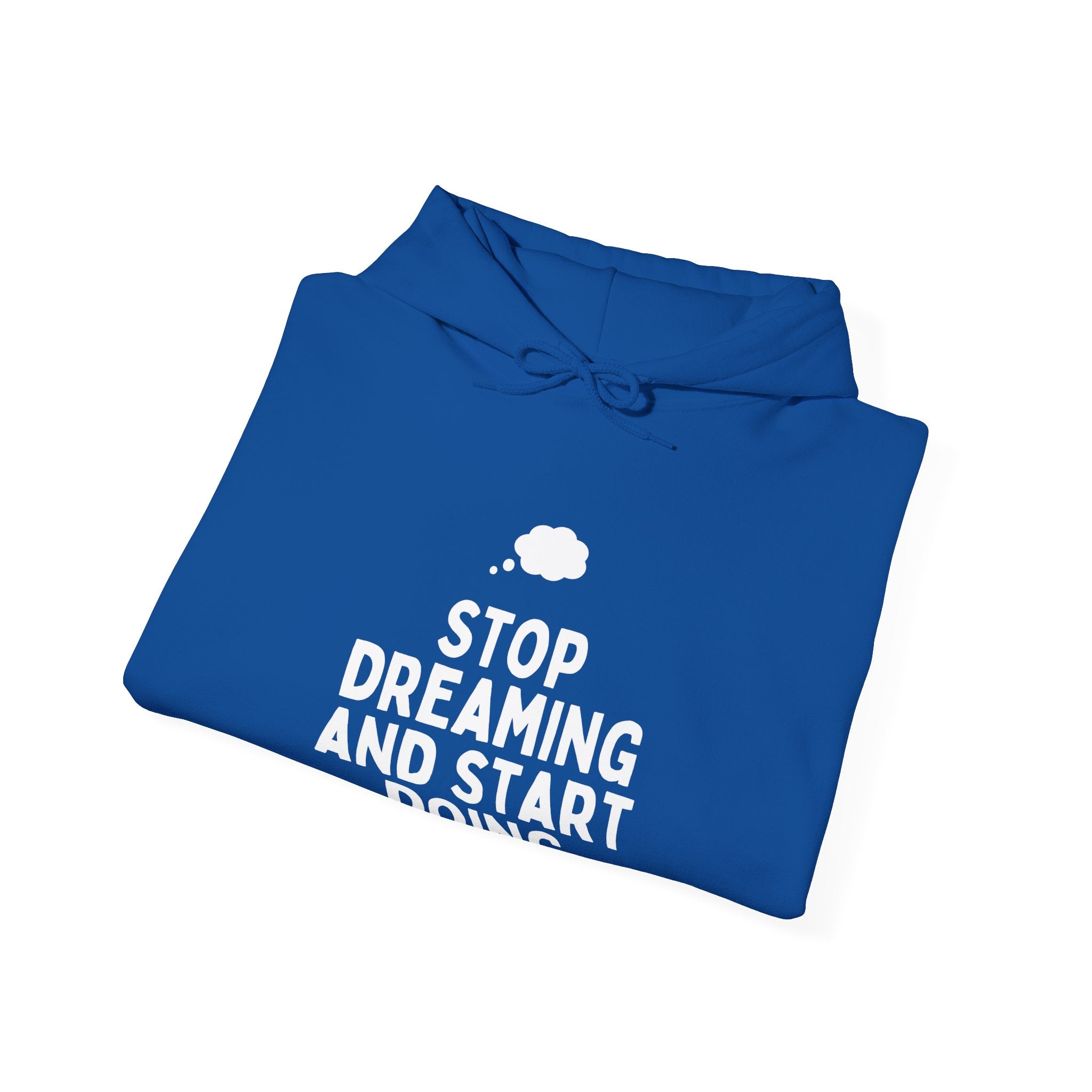 Motivational Hoodie | Stop Dreaming and Start Doing, Unisex Sweatshirt for Dreamers, Inspirational Gift, Cozy Layering