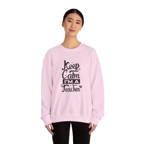Teacher Appreciation Sweatshirt, Cozy Education Gift, Keep Calm I'm a Teacher, School Spirit Clothing, Unisex Crewneck Sweater, Casual Wear