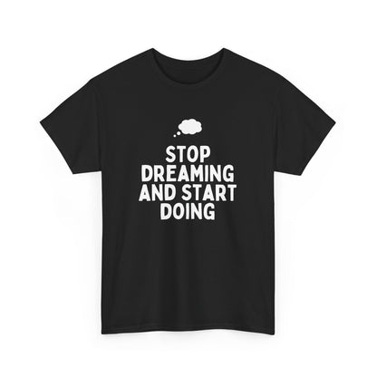 Motivational Unisex Heavy Cotton Tee, Inspirational T-Shirt, Gift for Dreamers, Positive Vibes Apparel, Start Doing Quote Tee