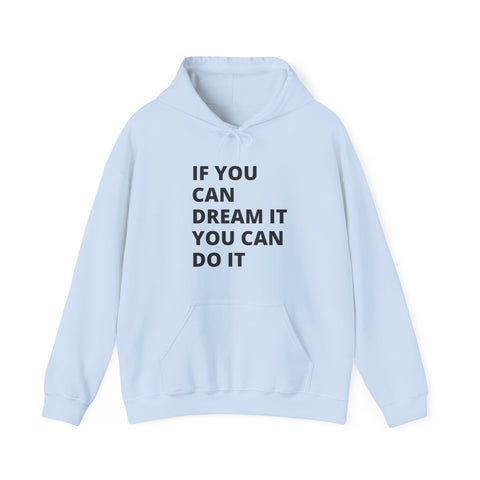 Inspirational Hooded Sweatshirt for Dreamers, Unisex Motivational Hoodie, Gift for Students, Cozy Casual Wear, Empowerment Clothing, Perfect