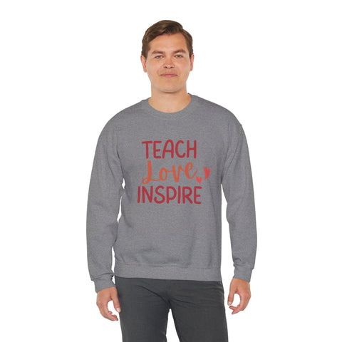 Teach Love Inspire Crewneck Sweatshirt, Cozy Teacher Gift, Motivational Sweatshirt for Educators, Inspirational Apparel, Valentine's Day