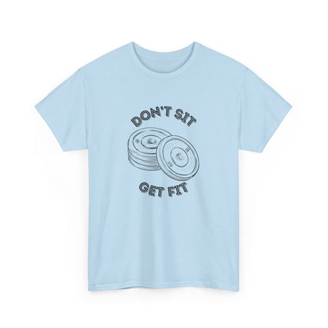 Motivational Fitness Tee - Don't Sit Get Fit, Gym Shirt, Workout Apparel, Fitness Gift, Activewear