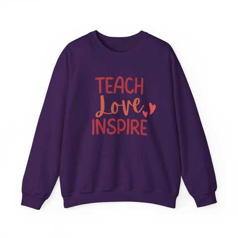 Teach Love Inspire Crewneck Sweatshirt, Cozy Teacher Gift, Motivational Sweatshirt for Educators, Inspirational Apparel, Valentine's Day