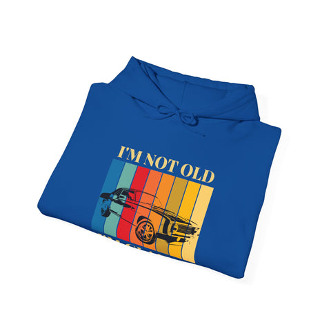 Funny Classic Car Enthusiast Hoodie - I'm Not Old I'm Classic, Vintage Car Sweatshirt, Gift for Him, Classic Automobile Lover