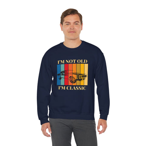 Funny Vintage Car Lovers Sweatshirt, I'm Not Old I'm Classic Crewneck, Perfect Gift for Car Enthusiasts, Unisex Apparel, Retro Style