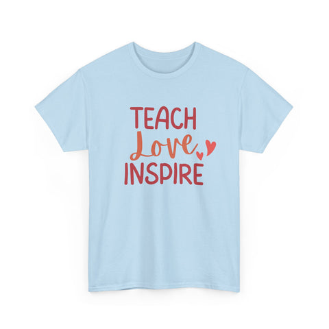 Teach Love Inspire Unisex Heavy Cotton Tee | Inspirational Teacher T-Shirt, Motivational Gift, Classroom Apparel, Education Shirt, Teacher