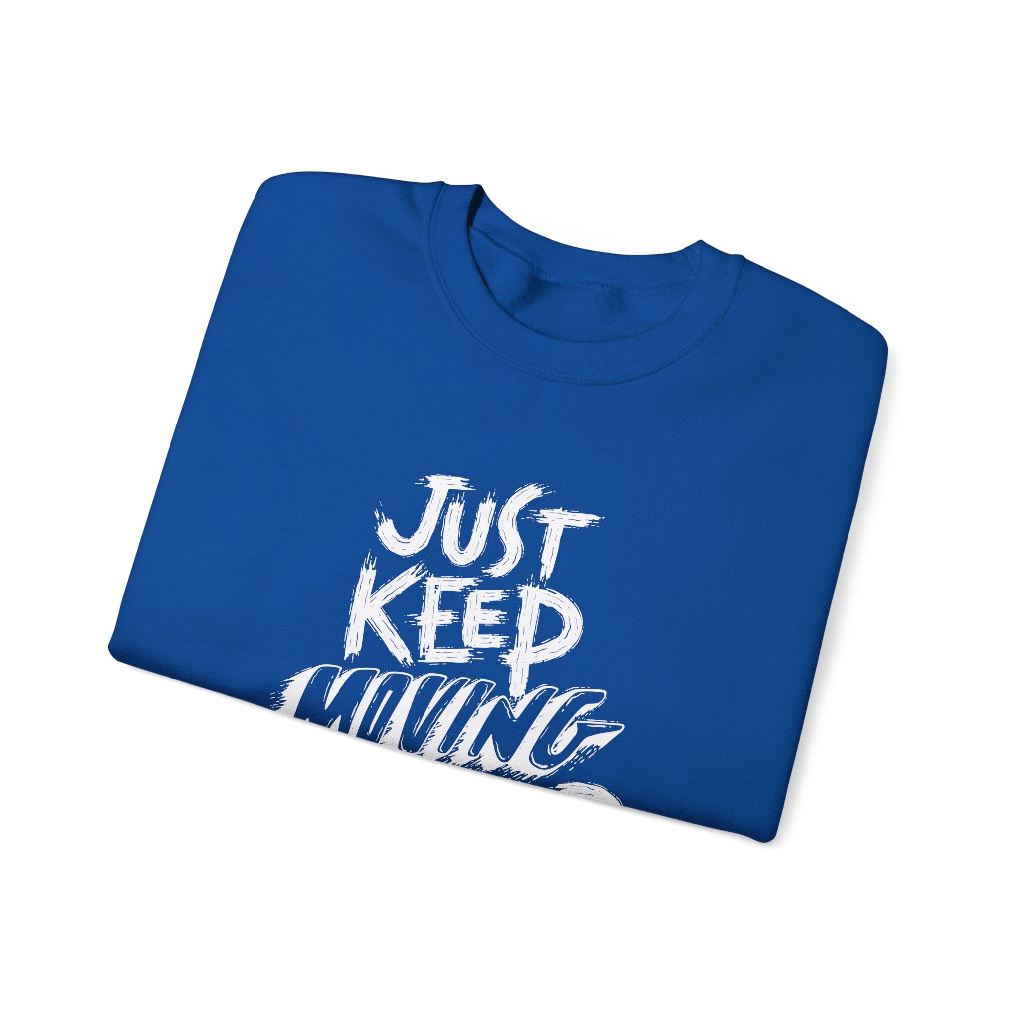 Motivational Crewneck Sweatshirt - Just Keep Moving Forward, Cozy Pullover, Fitness Apparel, Unisex Jumper, Casual Sweatshirt, Inspirational