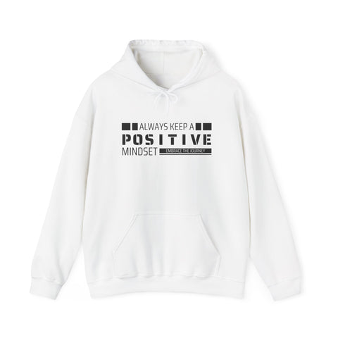Positive Mindset Unisex Hooded Sweatshirt, Motivational Hoodie, Gift for Friends, Casual Wear, Inspirational Apparel, Cozy Outfit