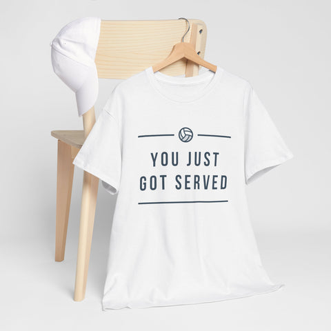 Funny Volleyball Tee - You Just Got Served, Ideal for Sports Enthusiasts, Team Spirit, Casual Wear