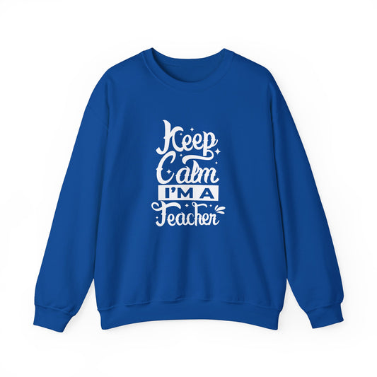 Teacher Appreciation Sweatshirt, Cozy Education Gift, Keep Calm I'm a Teacher, School Spirit Clothing, Unisex Crewneck Sweater, Casual Wear