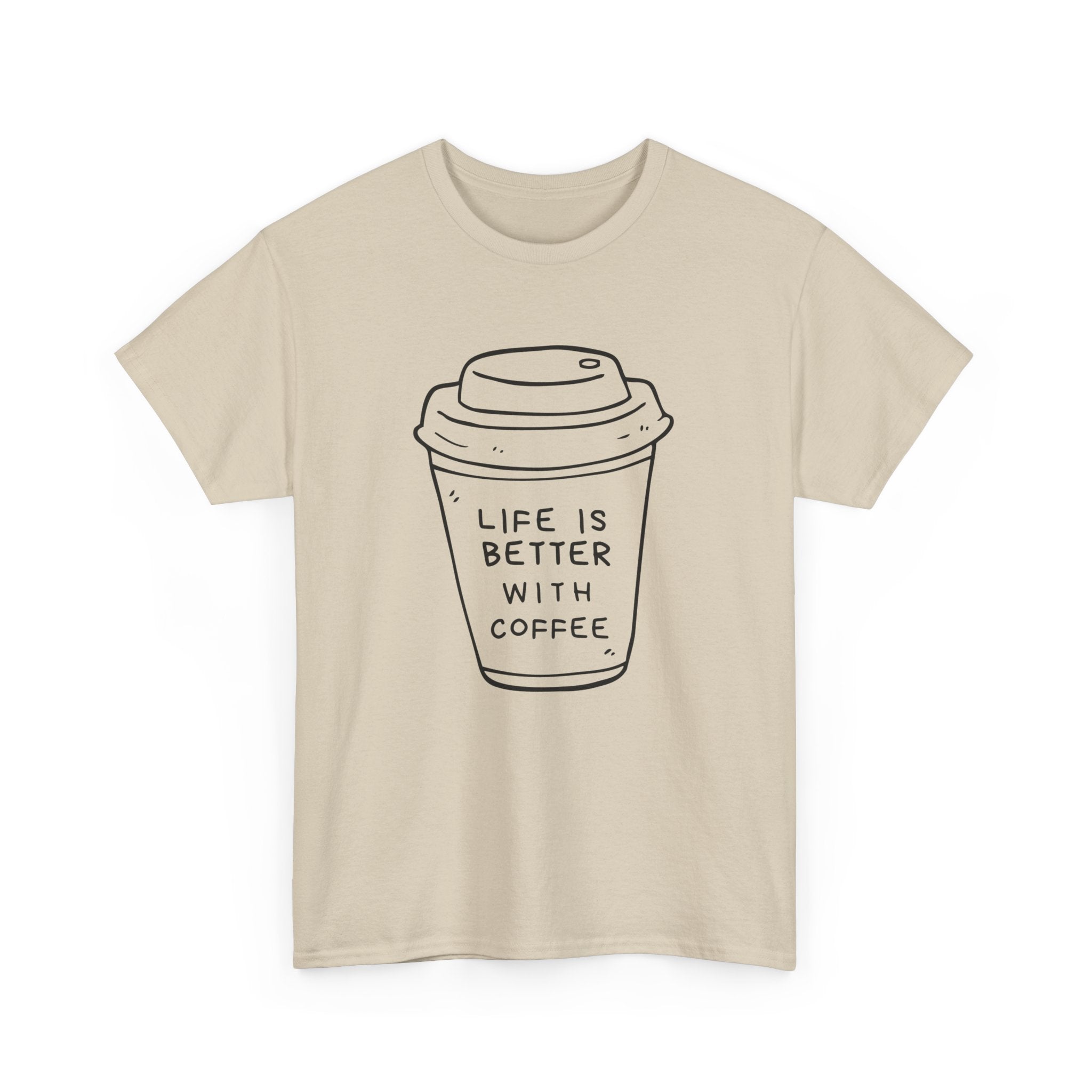 Life Is Better With Coffee Unisex Tee, Casual Coffee Lover Shirt, Gift for Barista, Birthday Tee, Relaxed Weekend Outfit