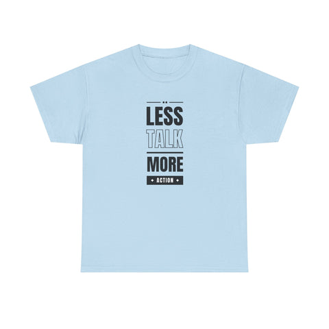 Motivational Unisex Heavy Cotton Tee | Less Talk More Action T-Shirt | Casual Wear, Gift for Him, Gift for Her, Fitness Enthusiast,