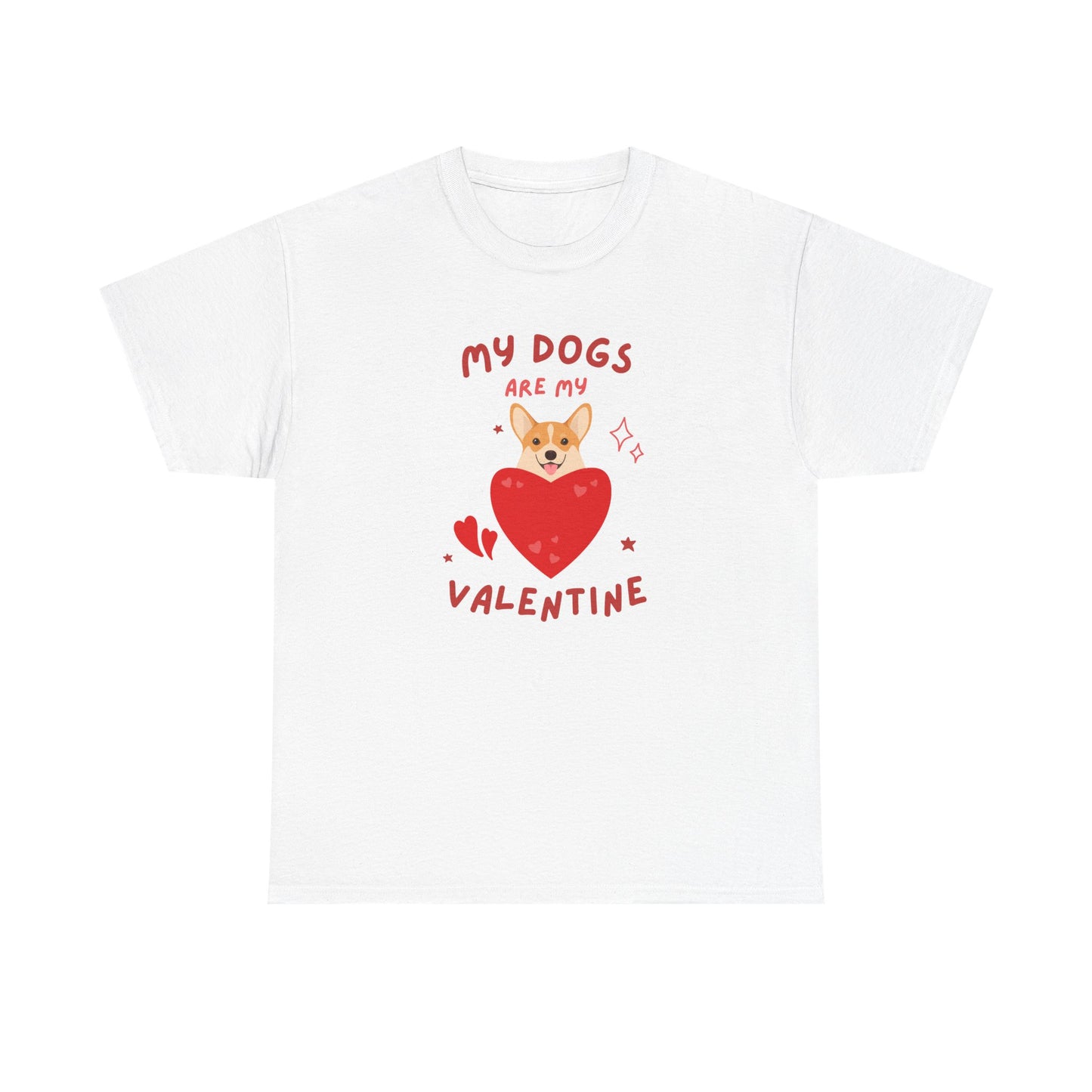 My Dogs Are My Valentine T-Shirt, Dog Lover Gift, Unisex Cotton Tee, Valentine's Day Apparel, Cute Dog Shirt