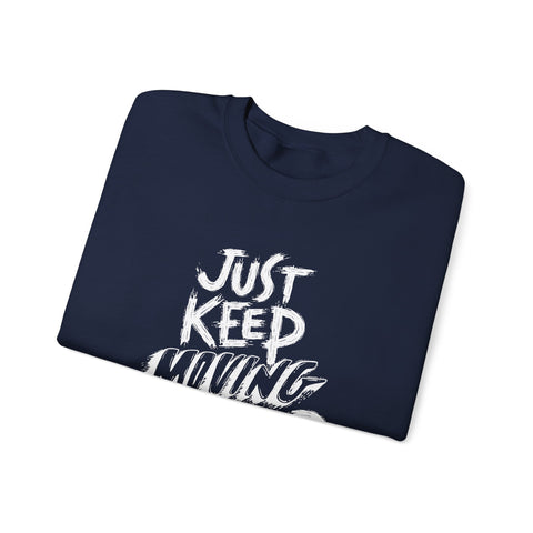 Motivational Crewneck Sweatshirt - Just Keep Moving Forward, Cozy Pullover, Fitness Apparel, Unisex Jumper, Casual Sweatshirt, Inspirational