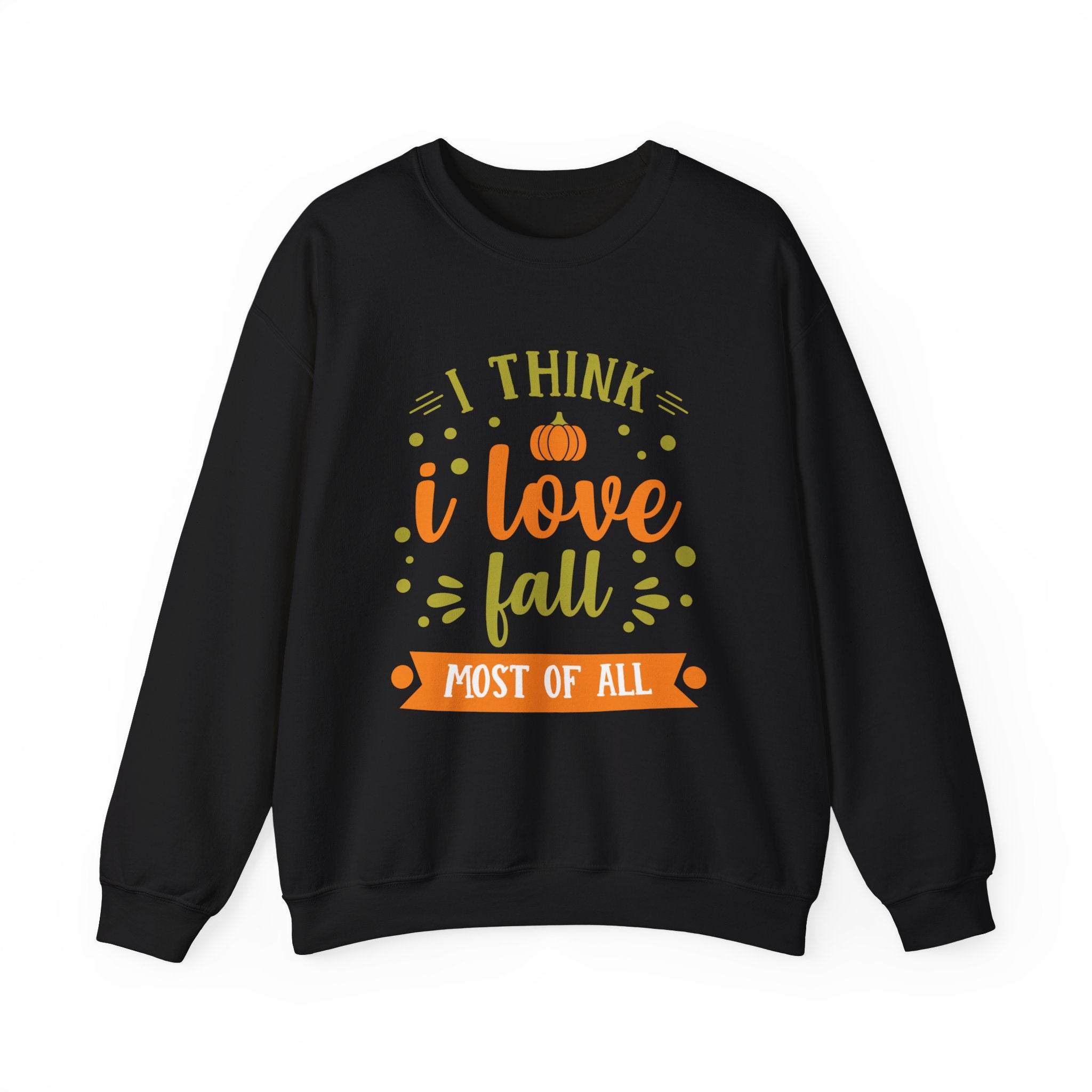 Black sweatshirt with 'I Think I Love Fall Most of All' graphic.