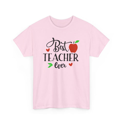 Best Teacher Ever Unisex Heavy Cotton Tee, Teacher Appreciation Gift, Classroom Tee, End of Year Present, Education Shirt - Gift for