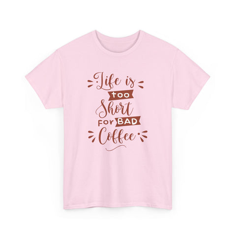 Coffee Lovers Unisex Tee, Life is Too Short for Bad Coffee Shirt, Gift for Barista, Funny Graphic Tee, Casual Daywear