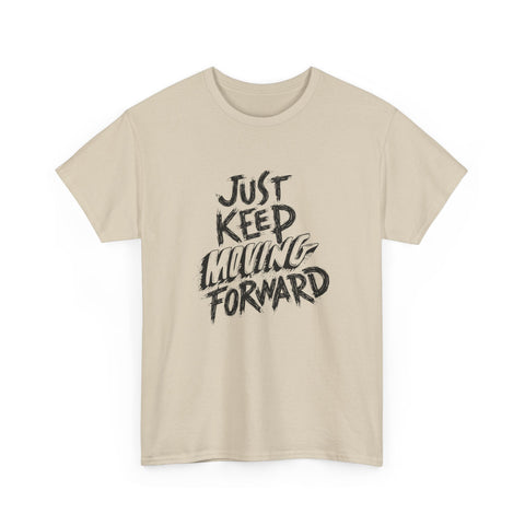 Motivational Unisex T-Shirt, Just Keep Moving Forward, Positive Energy Apparel, Gift for Encouragement, Inspirational Tee, Men's Women's