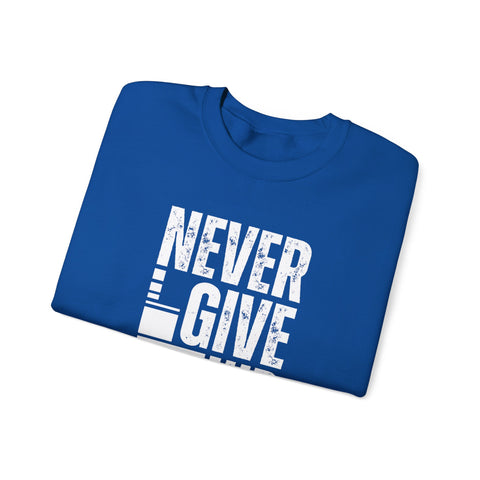 Never Give Up Crewneck Sweatshirt, Motivational Pullover, Unisex Gift, Inspirational Apparel, Cozy Sweatshirt for Dreamers