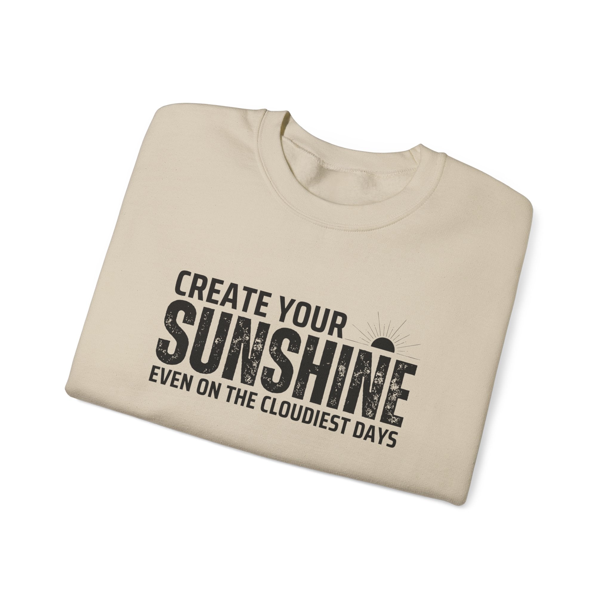 Inspirational Crewneck Sweatshirt - 'Create Your Sunshine' | Cozy Gift for Friends, Meaningful Quote Apparel, Motivational Fashion, Everyday