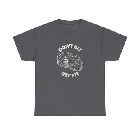 Motivational Fitness Tee - Don't Sit Get Fit, Gym Shirt, Workout Apparel, Fitness Gift, Activewear