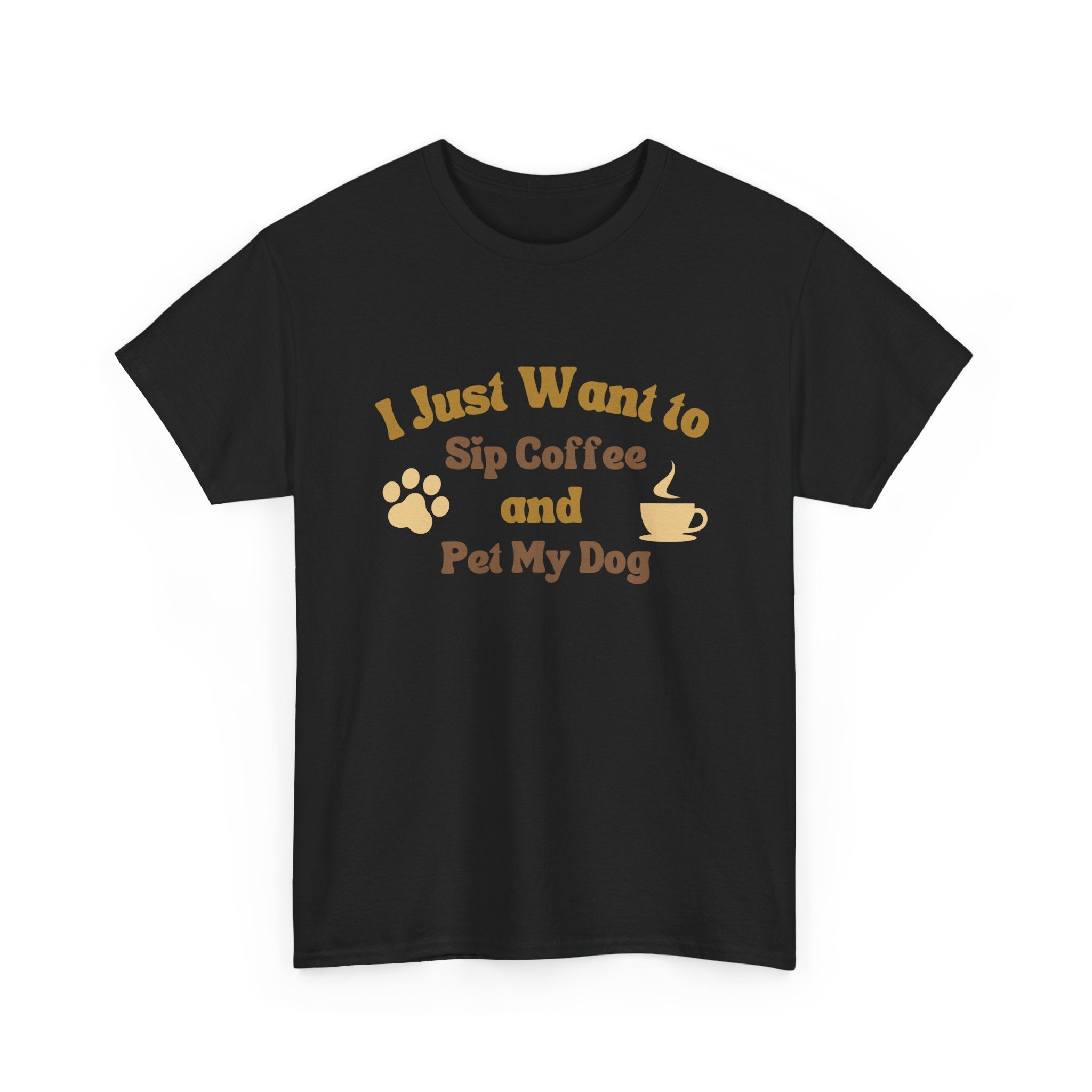I Just Want to Sip Coffee and Pet My Dog Unisex Heavy Cotton Tee, Funny Dog Lover Shirt, Gift for Dog Owners, Coffee Lovers Tee, Casual