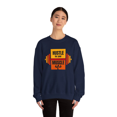 Hustle for Your Muscle Sweatshirt - Fitness Crewneck for Gym Lovers, Gift for Workout Enthusiasts, Unisex Apparel, Cozy Activewear