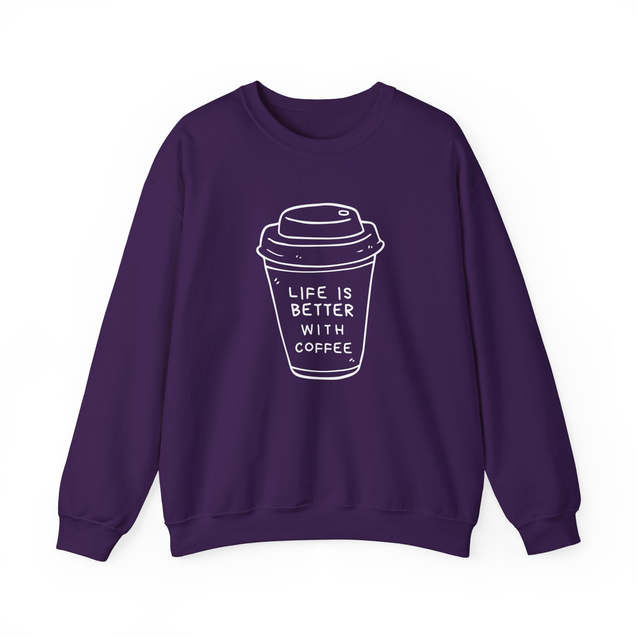 Life Is Better With Coffee Crewneck Sweatshirt, Cozy Unisex Sweatshirt, Gift for Coffee Lovers, Comfy Casual Wear, Perfect for Fall