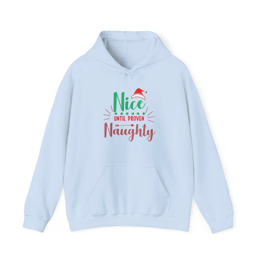 Funny Holiday Sweatshirt, Nice Until Proven Naughty, Christmas Gift, Cozy Hoodie, Unisex Pullover, Seasonal Humor