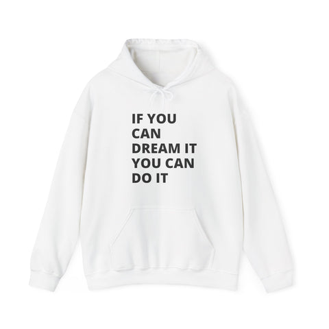 Inspirational Hooded Sweatshirt for Dreamers, Unisex Motivational Hoodie, Gift for Students, Cozy Casual Wear, Empowerment Clothing, Perfect