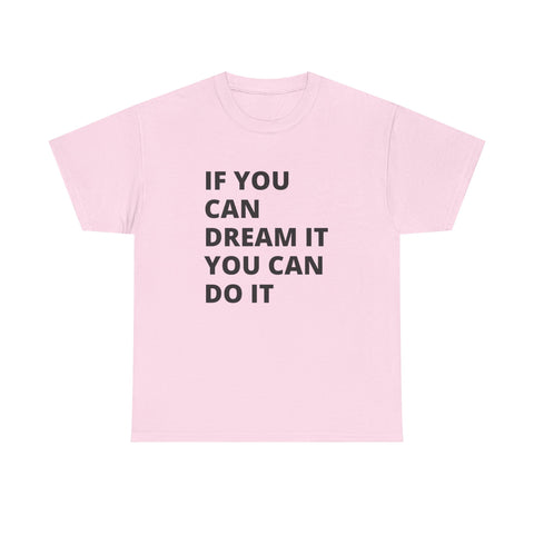 Inspirational Quote Tee: Dream It, Do It | Unisex Heavy Cotton T-Shirt | Motivation Shirt, Gift for Dreamers, Everyday Wear, Casual Style