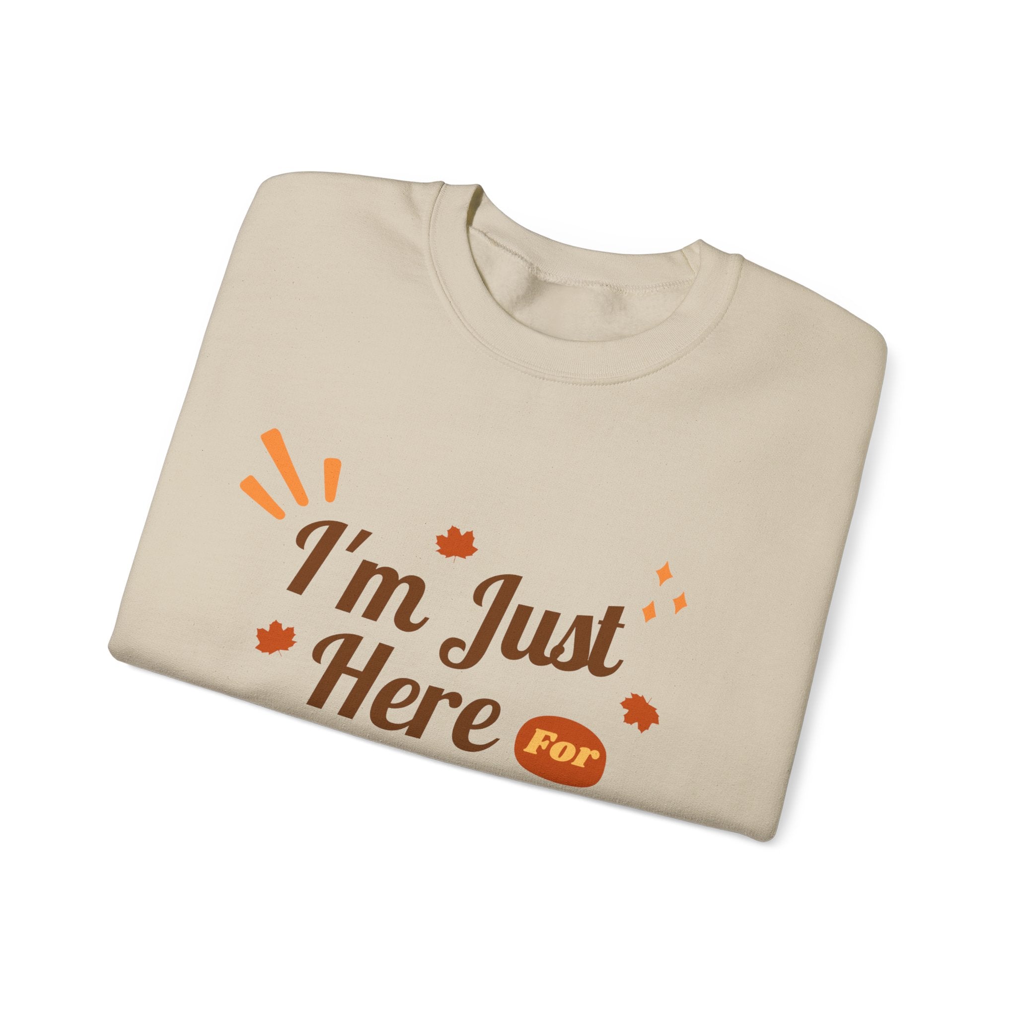 Beige sweatshirt with 'I'm Just Here For' fall-themed graphic.