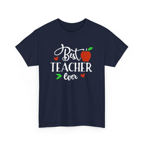 Best Teacher Ever Unisex Heavy Cotton Tee, Teacher Appreciation Gift, Classroom Tee, End of Year Present, Education Shirt - Gift for