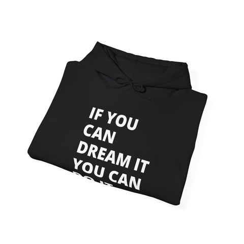 Inspirational Hooded Sweatshirt for Dreamers, Unisex Motivational Hoodie, Gift for Students, Cozy Casual Wear, Empowerment Clothing, Perfect