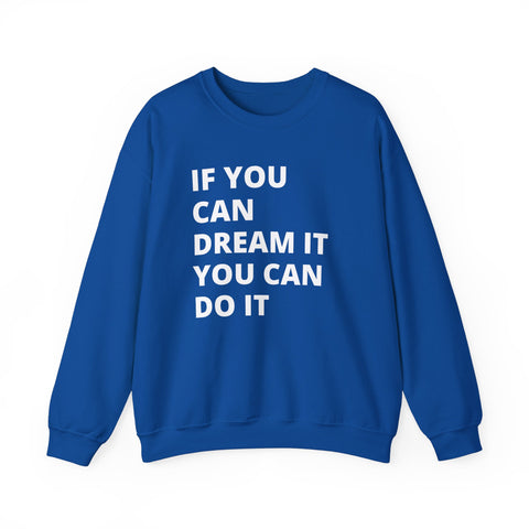 Inspirational Quote Sweatshirt - Cozy Gift for Dreamers, Unisex Crewneck, Motivational Apparel, Perfect for Any Occasion, Heavy Blend™