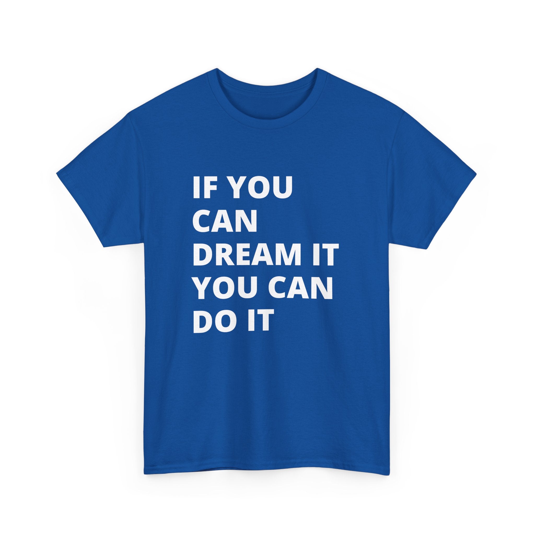 Inspirational Quote Tee: Dream It, Do It | Unisex Heavy Cotton T-Shirt | Motivation Shirt, Gift for Dreamers, Everyday Wear, Casual Style