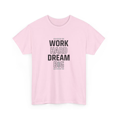 Motivational Unisex Heavy Cotton Tee - Perfect for Dreamers, Visionaries, Entrepreneurs, Inspirational Gift, Casual Wear, Work Hard Dream,