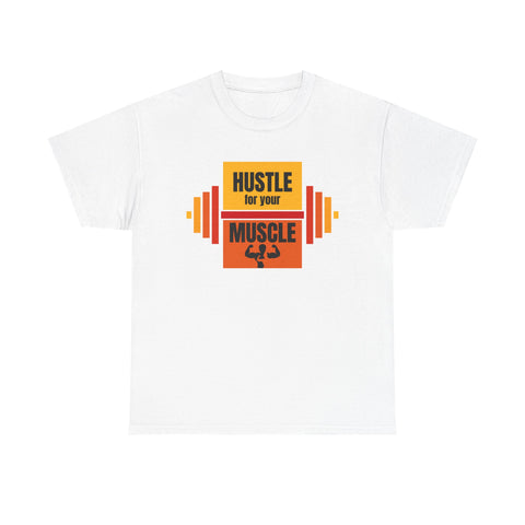 Hustle for Your Muscle Gym Shirt, Fitness Apparel, Workout Gear, Motivational T-shirt, Unisex Heavy Cotton Tee