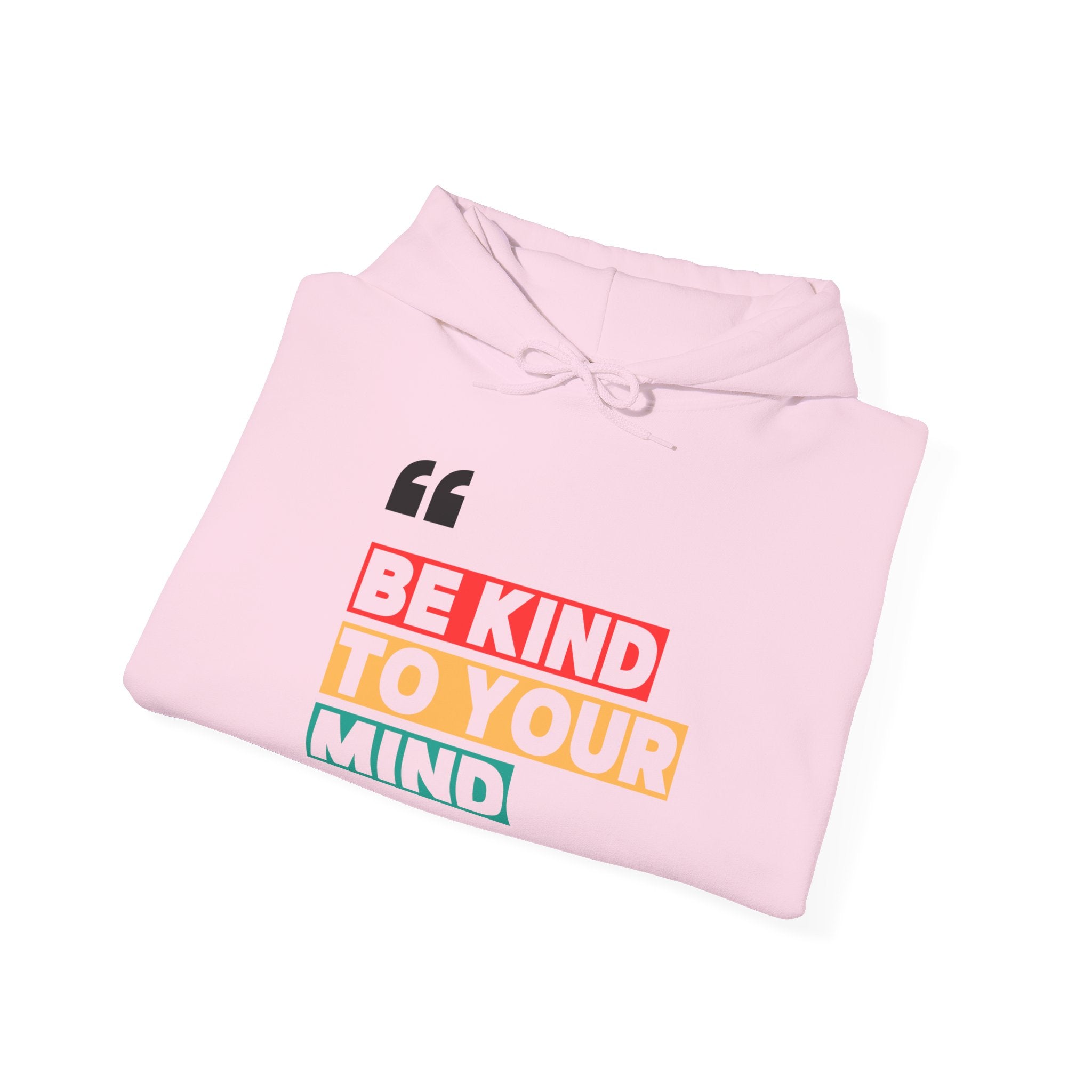 Be Kind to Your Mind Hoodie, Positive Affirmation Sweatshirt, Unisex Warm Pullover, Motivational Gift, Self Care Apparel