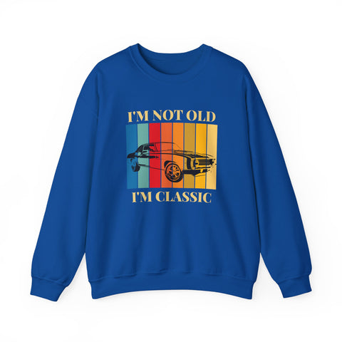 Funny Vintage Car Lovers Sweatshirt, I'm Not Old I'm Classic Crewneck, Perfect Gift for Car Enthusiasts, Unisex Apparel, Retro Style