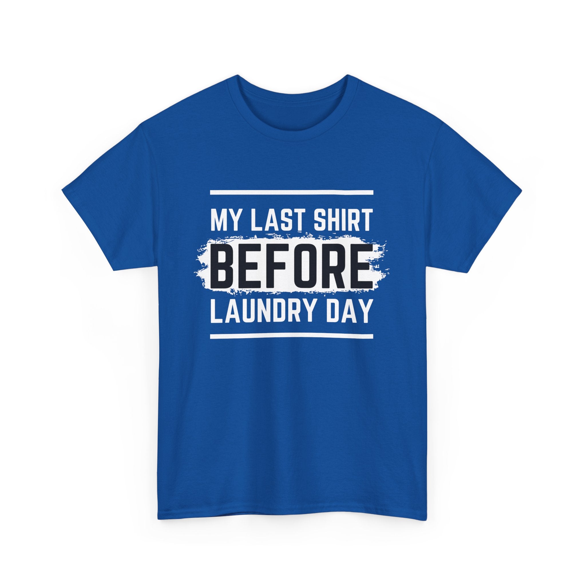 Funny Unisex Heavy Cotton Tee - My Last Shirt Before Laundry Day, Perfect for Everyday Wear, Gifts, Laundry Day Humor, Casual Outfits