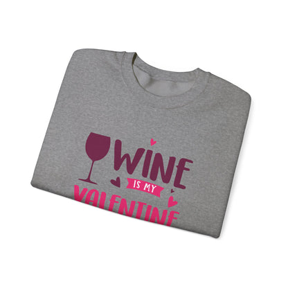 Wine is My Valentine Sweatshirt | Cozy Valentine's Day Gift, Cute Couples Apparel, Funny Wine Lover Sweater, Unisex Crewneck