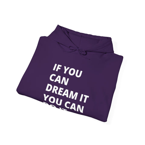 Inspirational Hooded Sweatshirt for Dreamers, Unisex Motivational Hoodie, Gift for Students, Cozy Casual Wear, Empowerment Clothing, Perfect