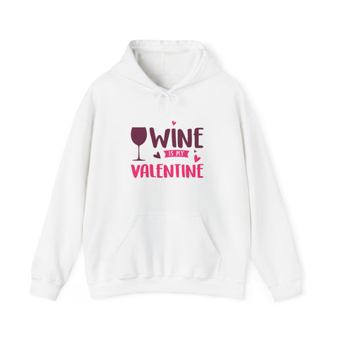 Wine Is My Valentine Hoodie, Cozy Valentine's Day Sweatshirt for Wine Lovers, Great Gift for Girlfriends, Cute Couple Apparel, Love Themed