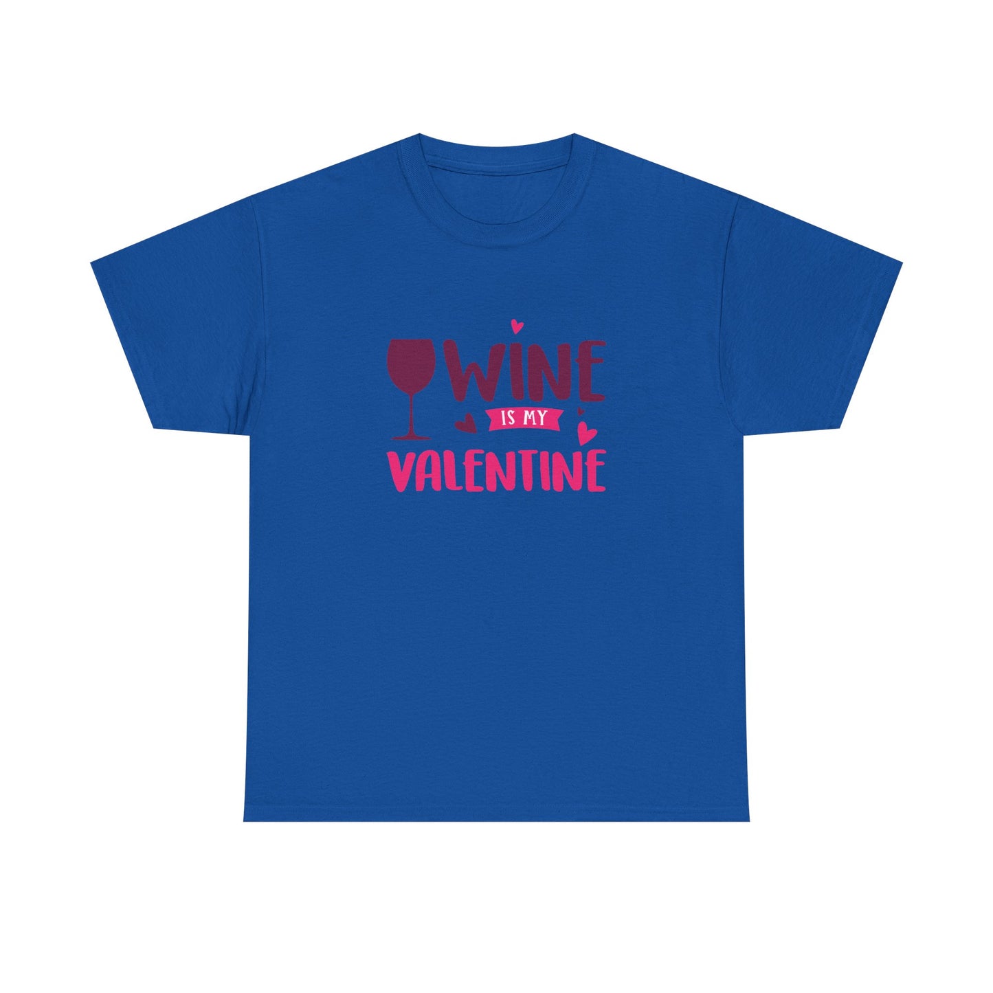 Wine is My Valentine T-Shirt, Cute Valentine's Day Gift, Unisex Cotton Tee, Wine Lover Apparel, Fun Party Shirt