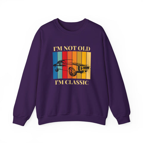 Funny Vintage Car Lovers Sweatshirt, I'm Not Old I'm Classic Crewneck, Perfect Gift for Car Enthusiasts, Unisex Apparel, Retro Style