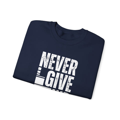 Never Give Up Crewneck Sweatshirt, Motivational Pullover, Unisex Gift, Inspirational Apparel, Cozy Sweatshirt for Dreamers