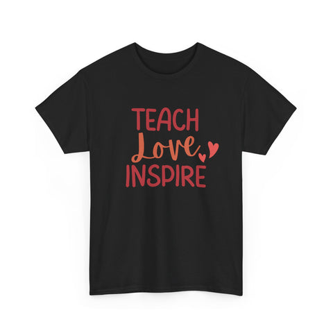 Teach Love Inspire Unisex Heavy Cotton Tee | Inspirational Teacher T-Shirt, Motivational Gift, Classroom Apparel, Education Shirt, Teacher
